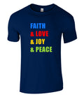 A navy blue short-sleeve crewneck t-shirt featuring the text 'FAITH & LOVE & JOY & PEACE' printed vertically on the chest in blue, red, yellow, and green, shown against a plain white background.