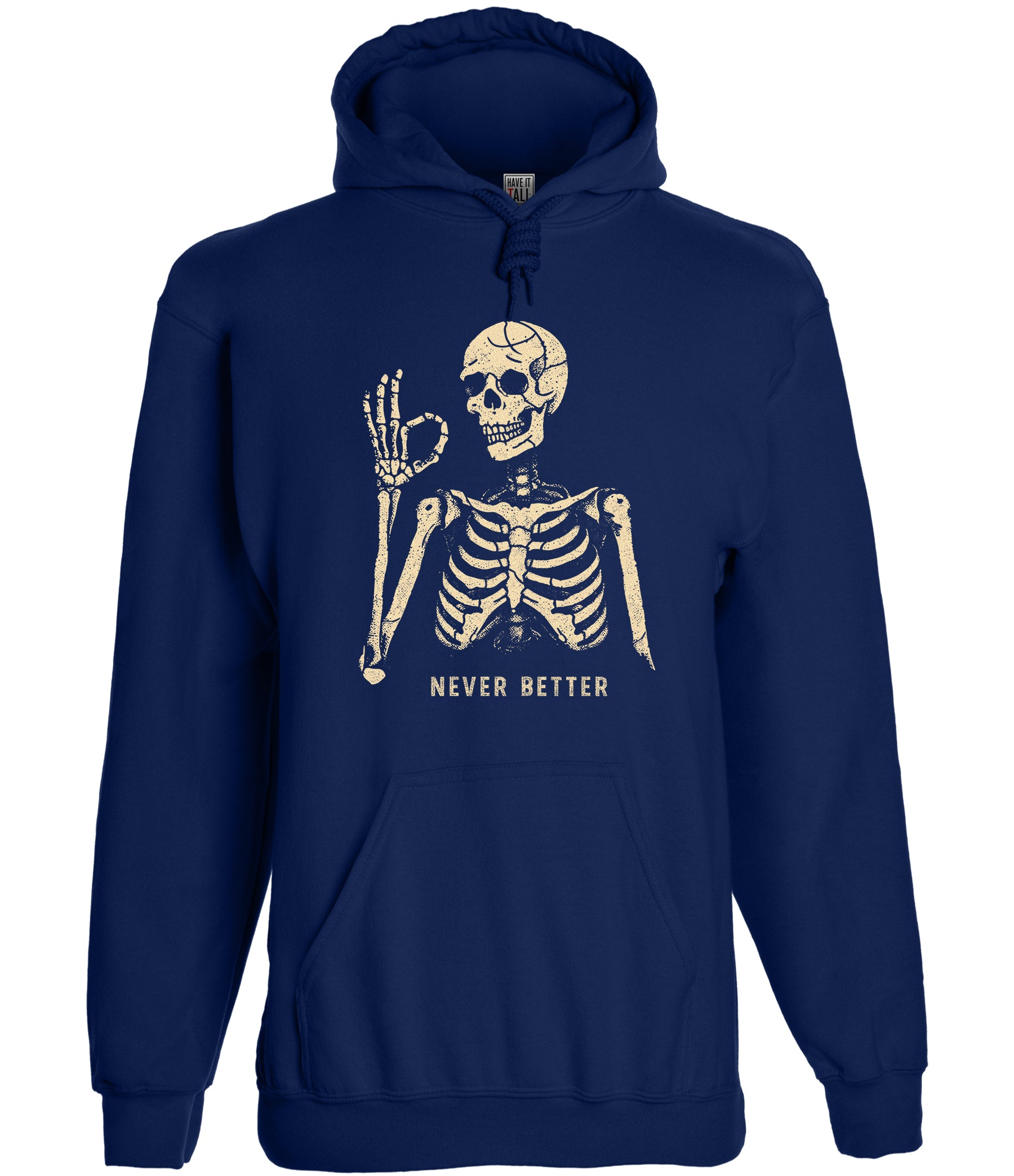 Have It Tall Pullover Hoodie with Never Better Graphic