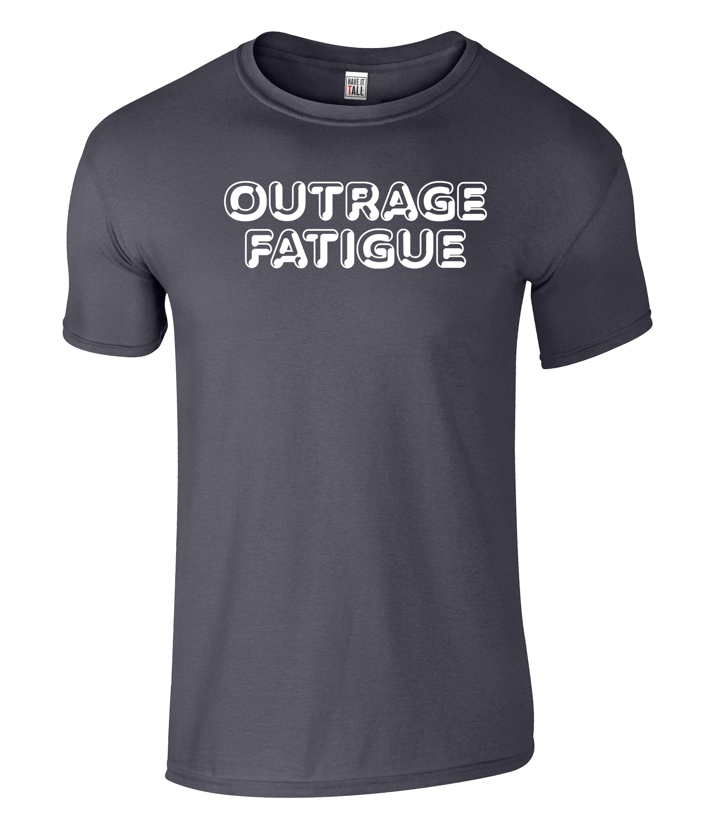 Have It Tall Men's Outrage Fatigue Graphic T Shirt