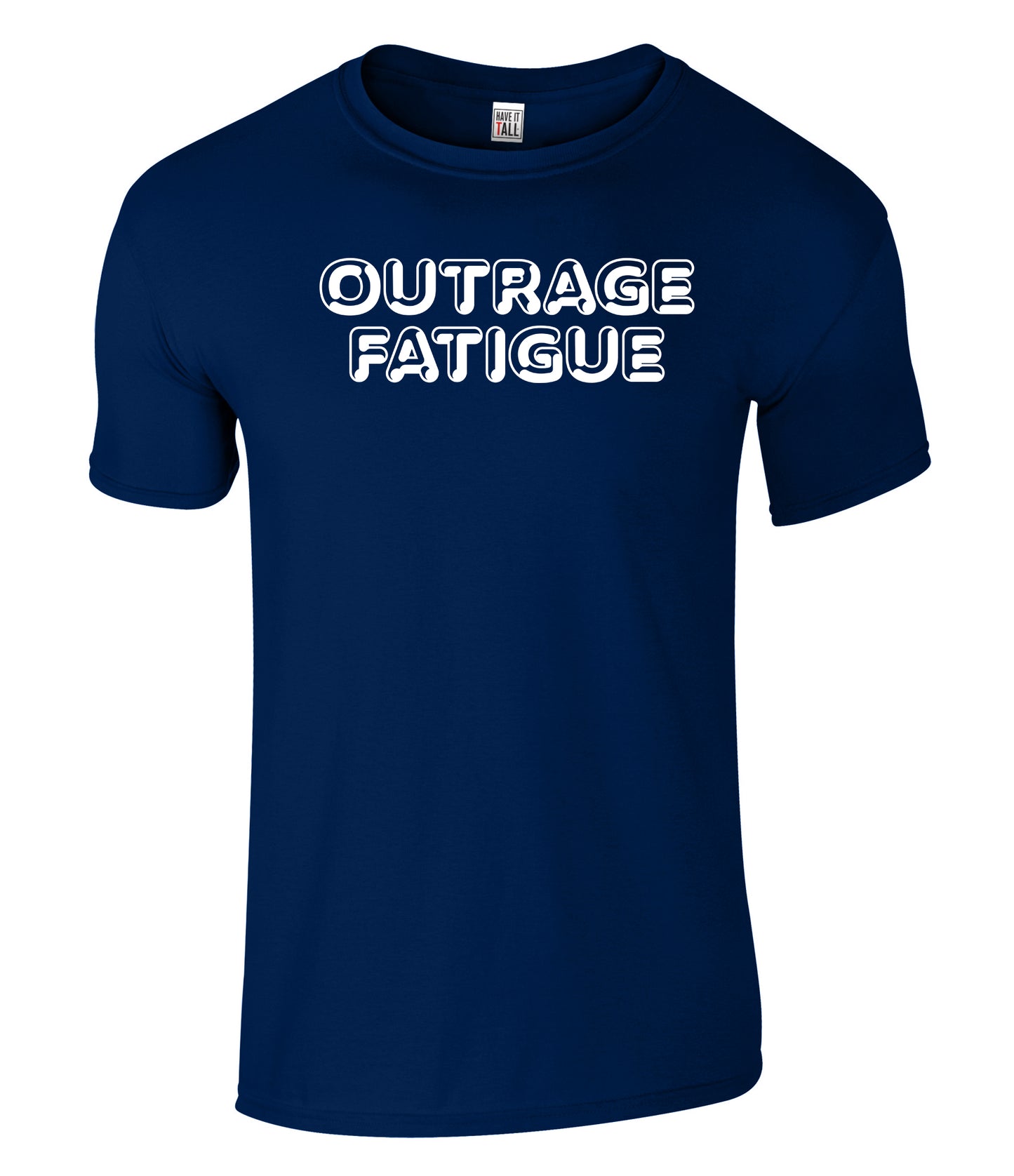 Have It Tall Men's Outrage Fatigue Graphic T Shirt