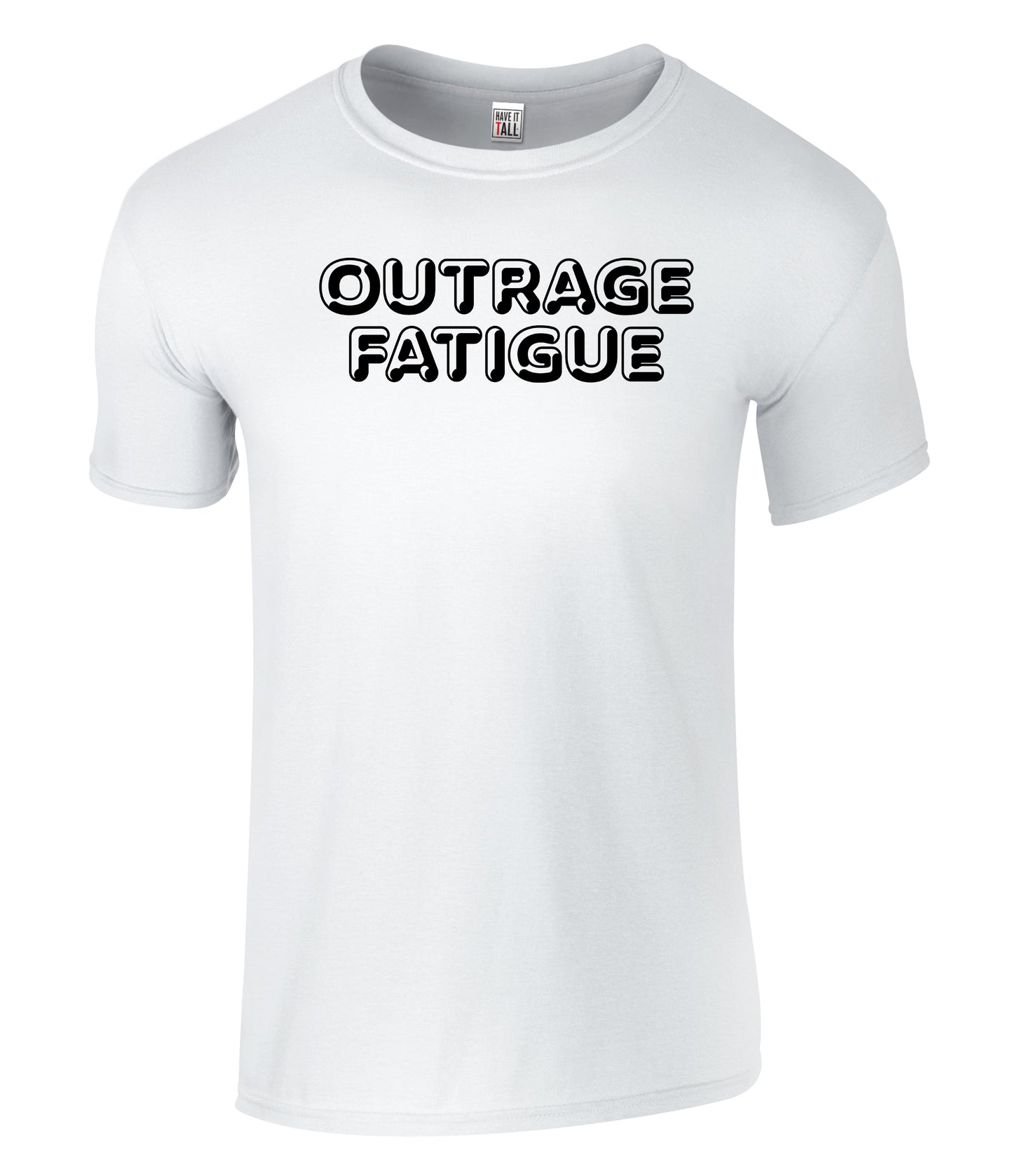 Have It Tall Men's Outrage Fatigue Graphic T Shirt