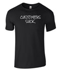 Customers Suck - But not ours!