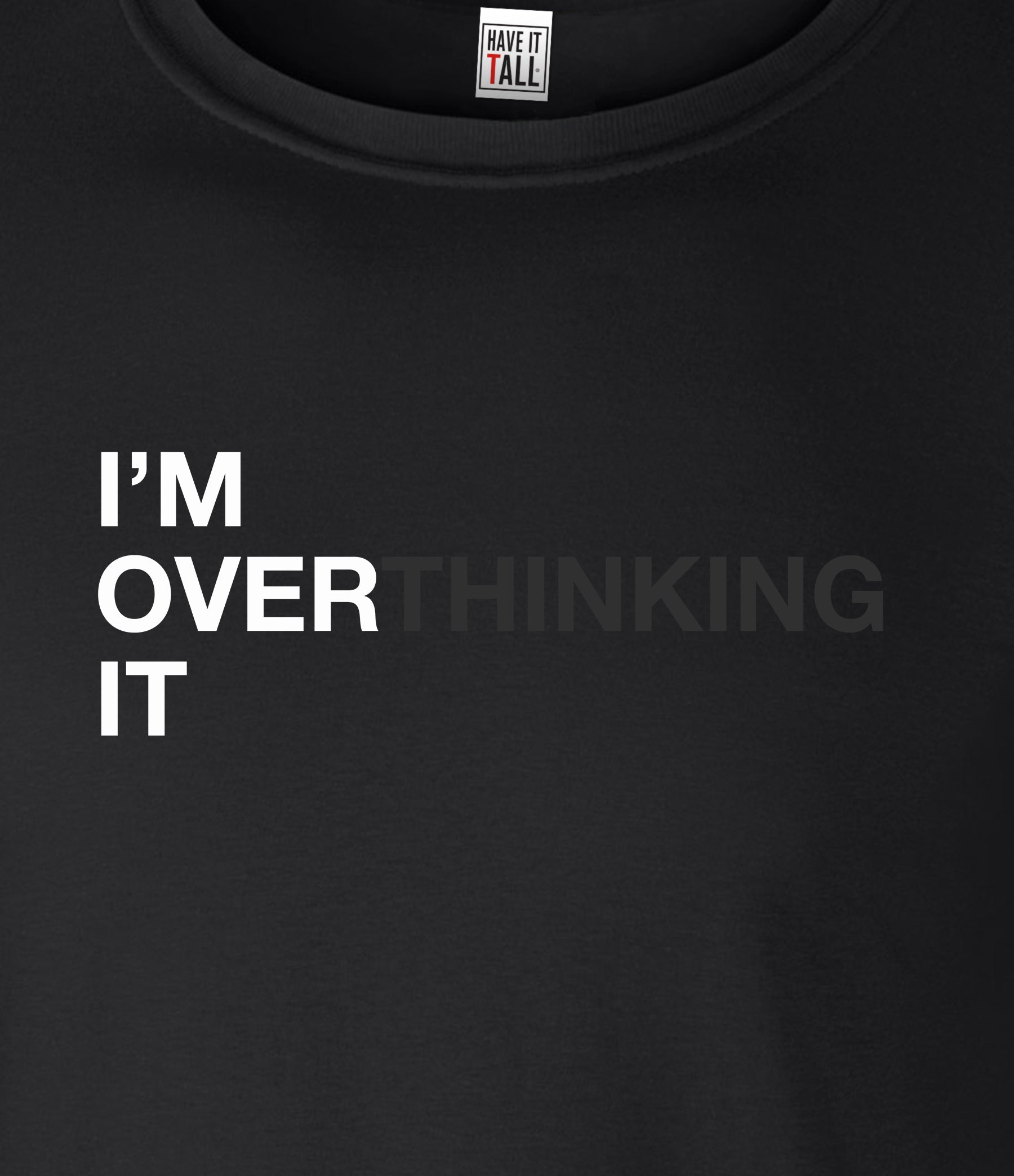I'm Over(Thinking) It