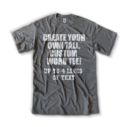 Custom Text Tall T-Shirt