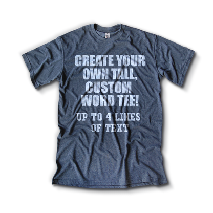 Custom Text Tall T-Shirt