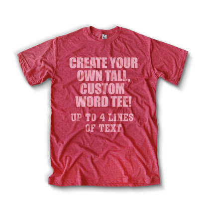 Custom Text Tall T-Shirt