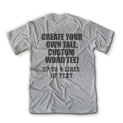 Custom Text Tall T-Shirt