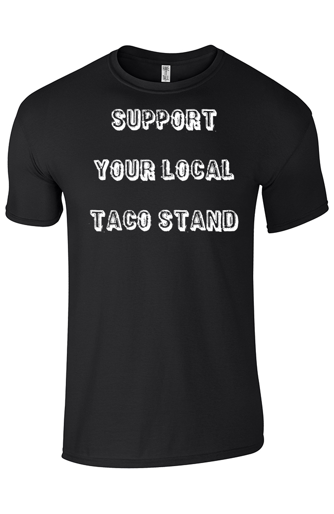 Support Your Local Taco Stand