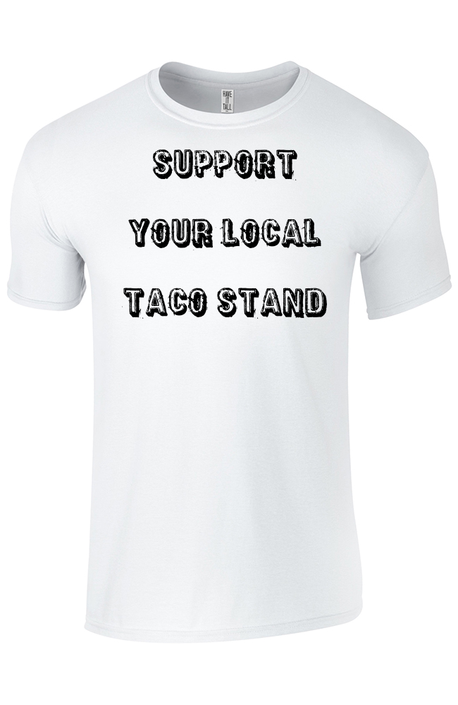 Support Your Local Taco Stand
